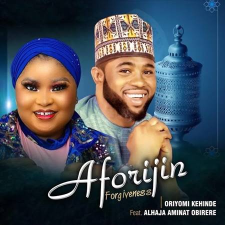 Abdulateef Kehinde Oriyomi ft. Aminat Ajao - Aforijin