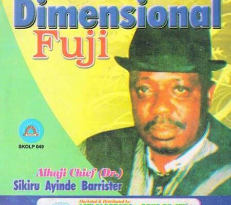 Alhaji Sikiru Ayinde Barrister - Dimensional Fuji