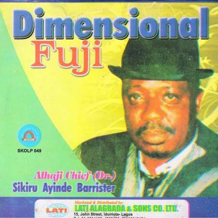 Alhaji Sikiru Ayinde Barrister - Dimensional Fuji