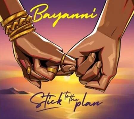 Bayanni - Stick To The Plan
