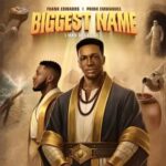 Frank Edwards - Biggest Name (Man of Galilee) ft. Prinx Emmanuel