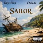 Kojo Blak ft. Oxlade - Sailor