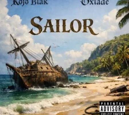 Kojo Blak ft. Oxlade - Sailor