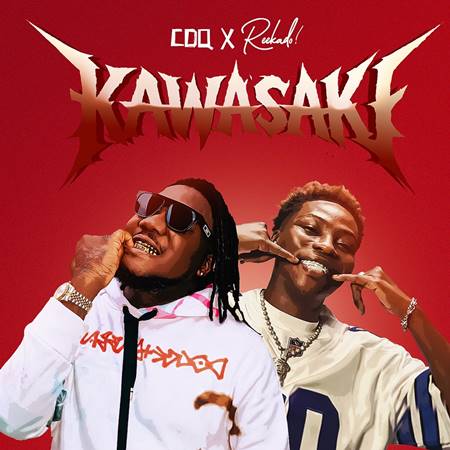 CDQ ft. Reekado Banks - KAWASAKI