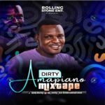 DJ Rolly - Dirty Amapiano MixTape