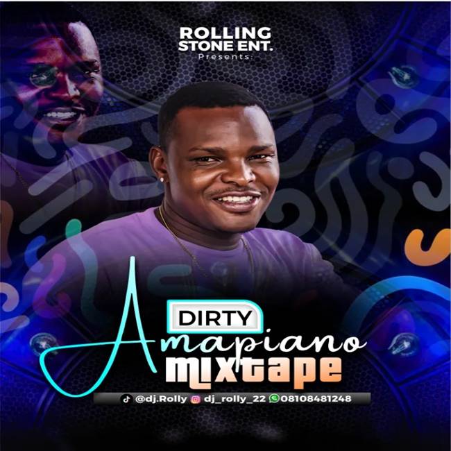 DJ Rolly - Dirty Amapiano MixTape
