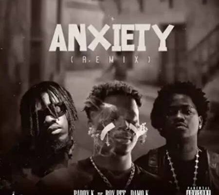 Paddy k - Anxiety (Remix) ft. BoyPee & Damo K