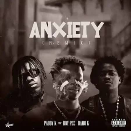 Paddy k - Anxiety (Remix) ft. BoyPee & Damo K