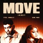 Steel Banglez - MOVE (JEJELY) ft. Qing Madi