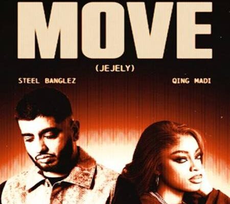 Steel Banglez - MOVE (JEJELY) ft. Qing Madi