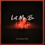 The Second Voice - LET ME BE