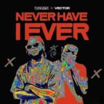 Yung6ix ft. Vector - Never Have I Ever
