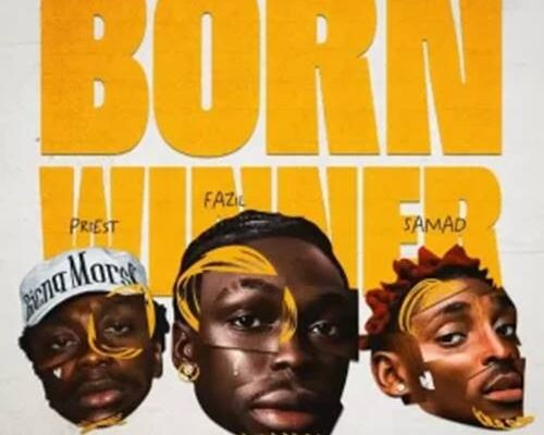 Fazil - Born Winner ft. Priesst & Samad