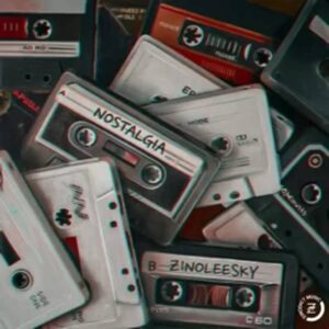 Zinoleesky - Nostalgia