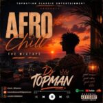 DJ Topman - Afro Chill Vibes Mix