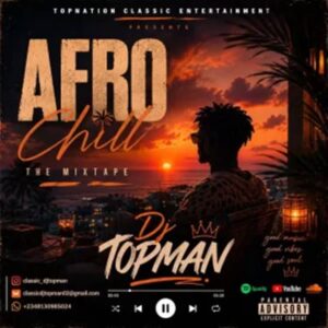 DJ Topman - Afro Chill Vibes Mix