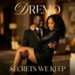 Dremo - Secrets We Keep