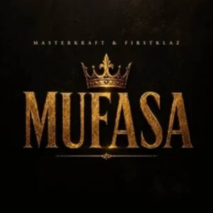 Masterkraft - Mufasa ft. Firstklaz