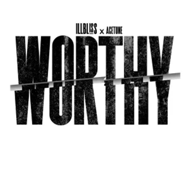 illbliss - Worthy ft. Acetune