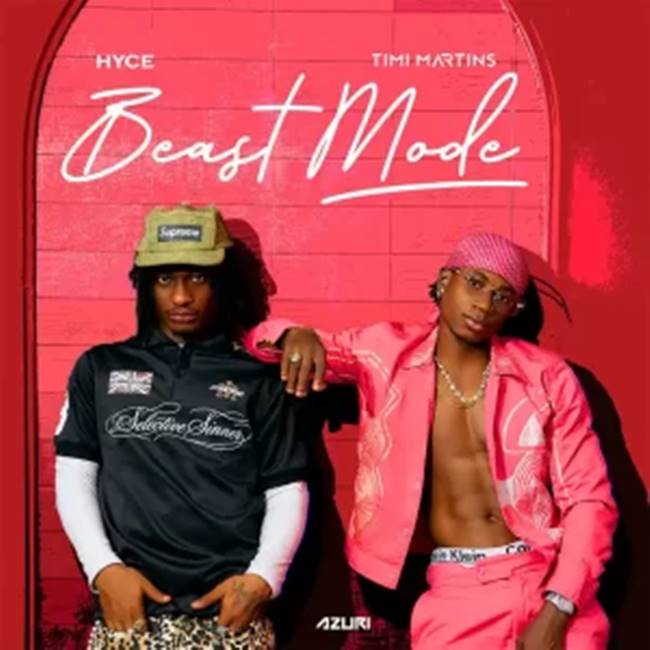 Hyce - Beast Mode ft. Timi Martins