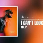 Mr P - I Can't Look Away