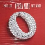 Poco Lee ft. Seyi Vibez - OPERA MINI