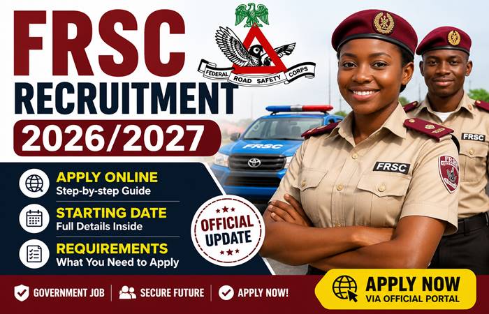 FRSC Recruitment 2026 – Apply Online Portal, Starting Date & Requirements